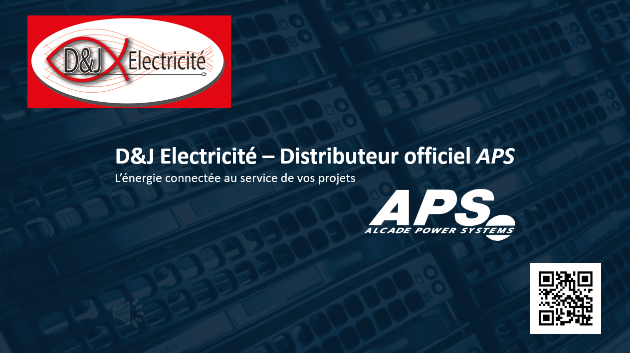 D&J Électricité, distributeur officiel APS